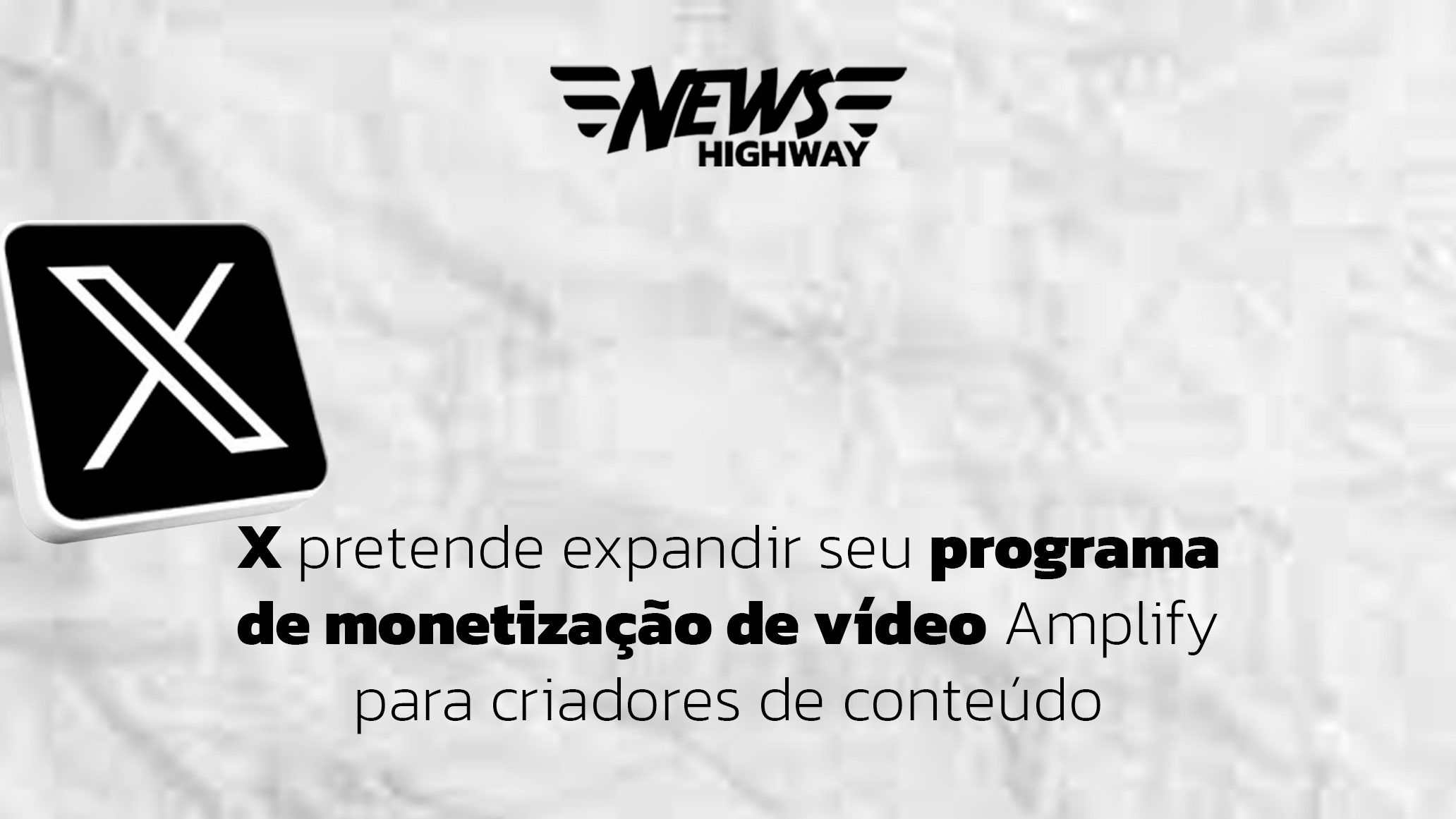 X pretende expandir seu programa de monetização de vídeo Amplify para criadores de conteúdo